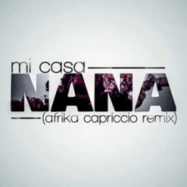 Mi Casa - Nana (Afrika Capriccio Remix)